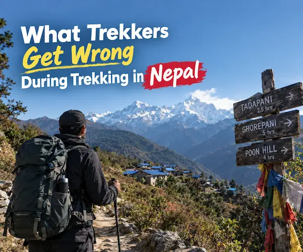What Trekkers Get Wrong During Trekking in Nepal (Trekking Mistakes in Nepal)