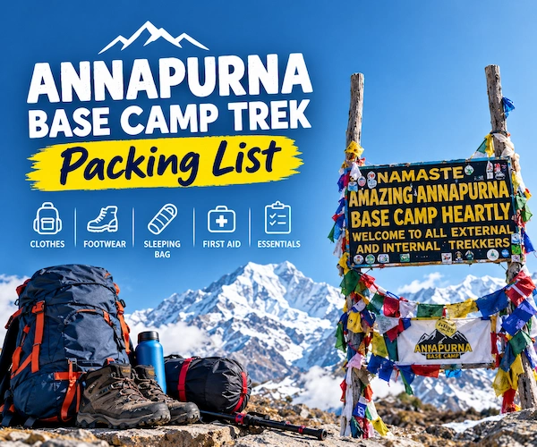 Annapurna Base Camp Packing List (2026): What to Pack, What to Wear, What to Leave Behind